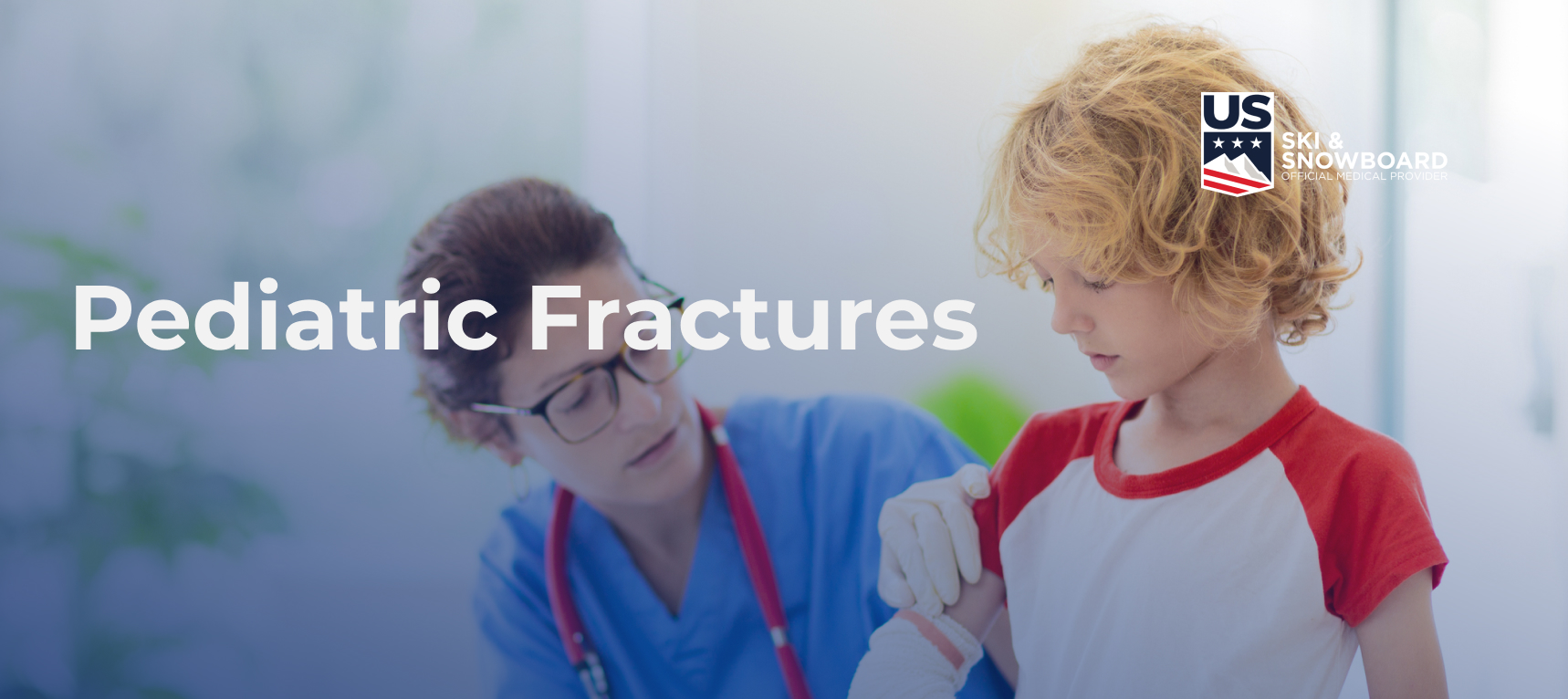 A healthcare professional examines a child's injured arm in a medical setting. Text overlay reads "Pediatric Fractures" with a US Ski & Snowboard logo at the upper right side.